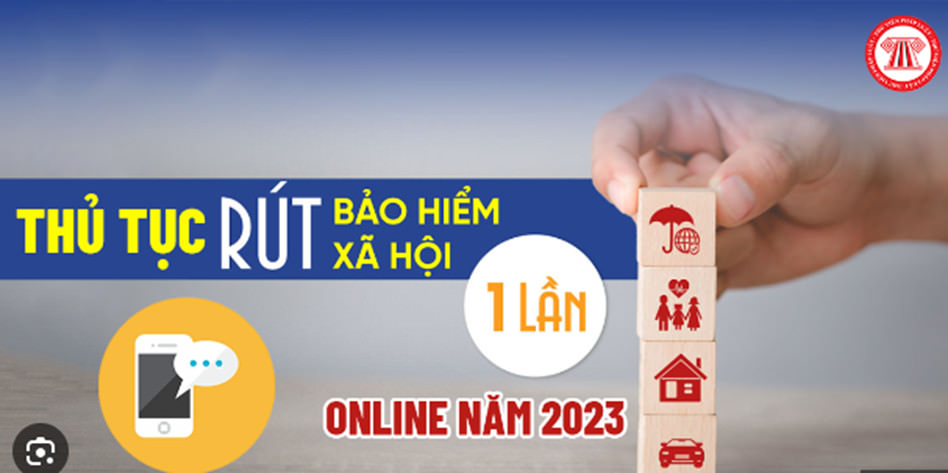 Thủ tục rút BHXH một lần online năm 2023